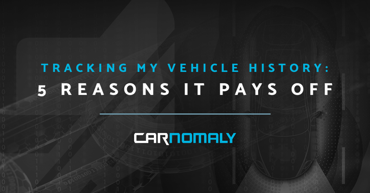 Why It Pays to Track Vehicle History Online | Carnomaly